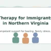 Therapy for immigrants in Northern Virginia with culturally competent support
