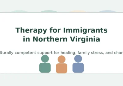 Therapy for immigrants in Northern Virginia with culturally competent support